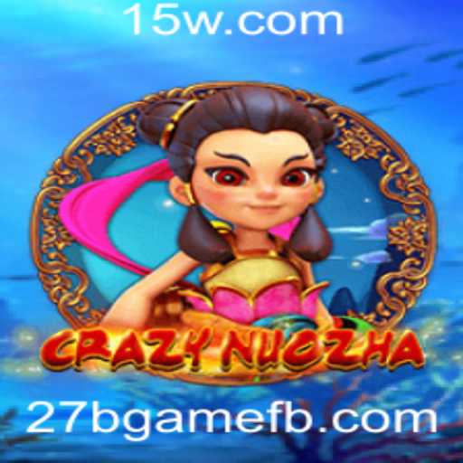 Desvendando CrazyNuoZha: O Fascinante Mundo do 27bgame